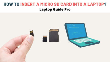 How to Insert a Micro SD Card into a Laptop?